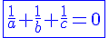 4$\blue\fbox{\frac{1}{a}+\frac{1}{b}+\frac{1}{c}=0}